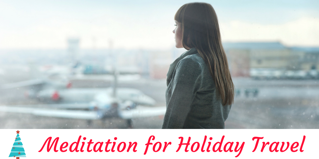 Meditation for Holiday Travel