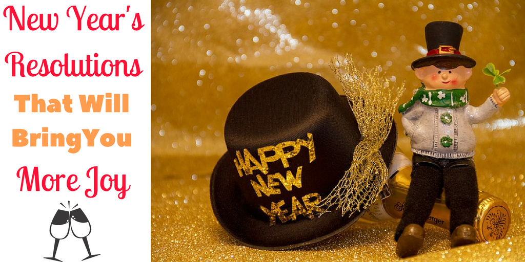 New Year's Resolutions That Will Bring You More Joy
