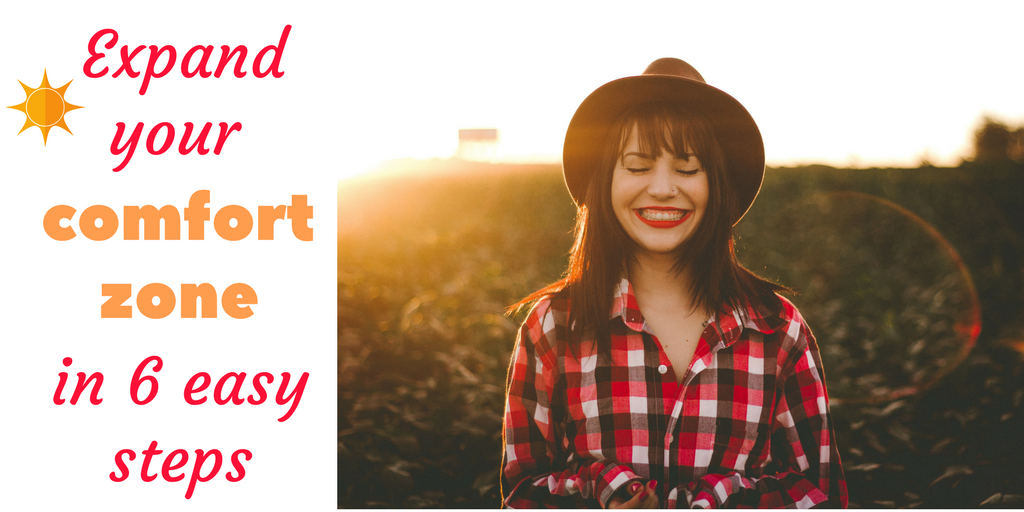 Expand Your Comfort Zone in 6 Easy Steps
